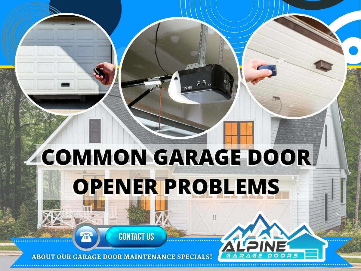 https://alpinegaragedoorstx.com/wp-content/uploads/2021/10/Common_Garage_Door_Opener_Problems.jpg