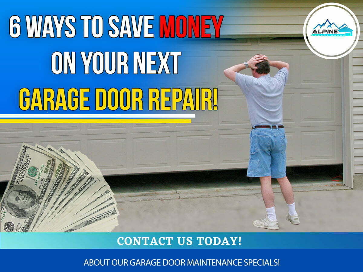 https://alpinegaragedoorstx.com/wp-content/uploads/2022/01/6-Ways-to-Save-Money-On-Your-Next-Garage-Door-Repair.jpg