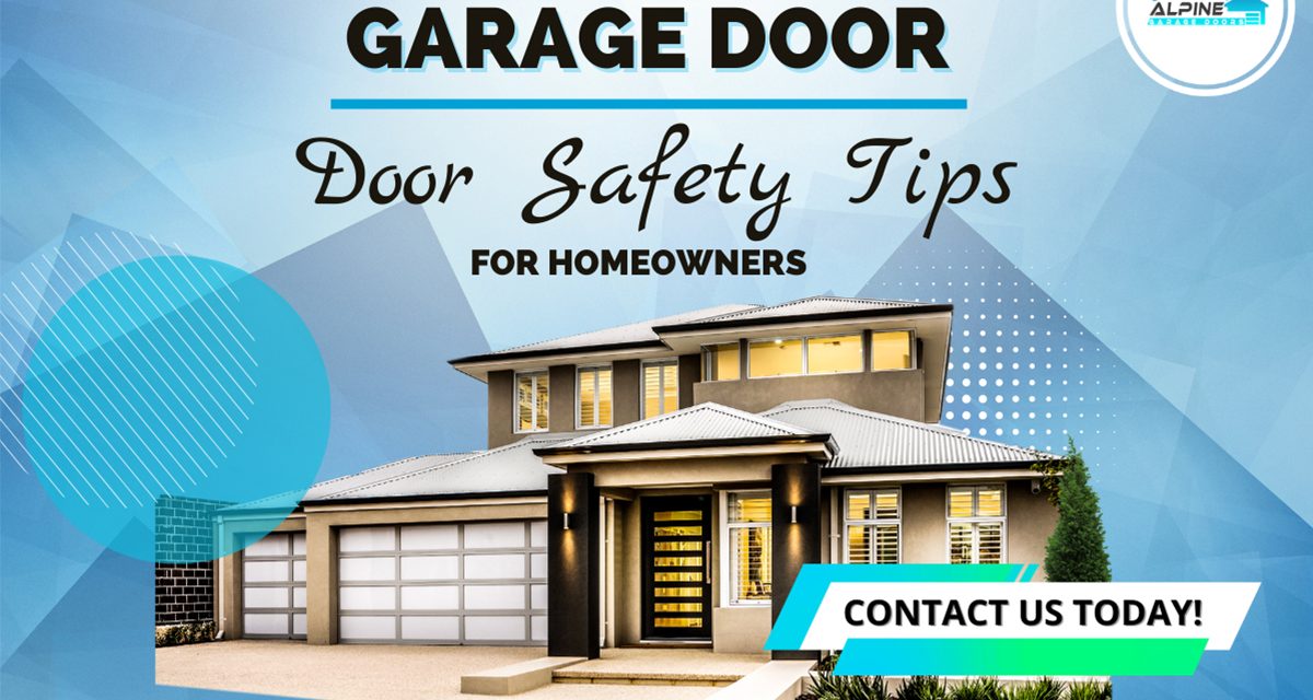 https://alpinegaragedoorstx.com/wp-content/uploads/2022/08/8-Essential-Garage-Door-Safety-Tips-for-Homeowners-1200x640.jpg