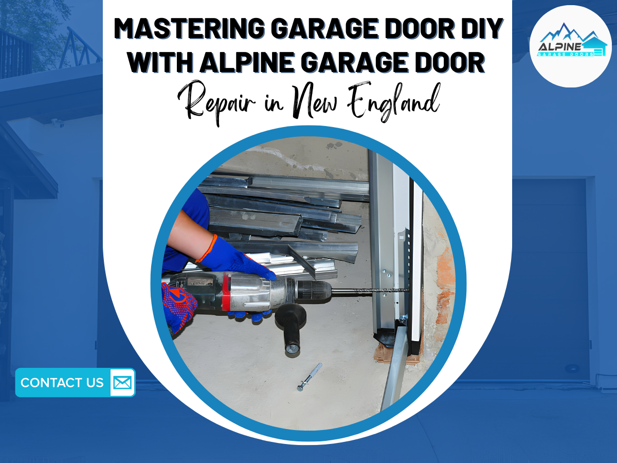 Alpine Garage Doors Texas - Mastering Garage Door DIY with Alpine Garage Door Repair in New England Alpine Garage Doors Texas - Mastering Garage Door DIY with Alpine Garage Door Repair in New England